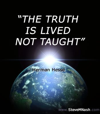 Herman Hesse quote: The truth is lived not taught