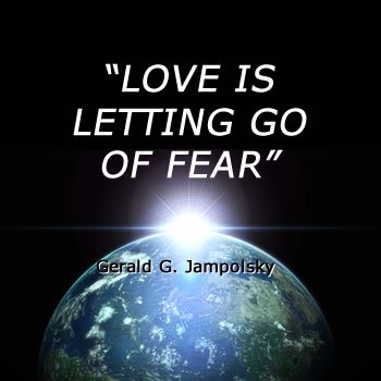 Love is letting go of fear quote by Gerald G. Jampolsky