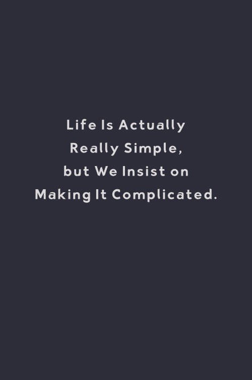 Life Is Actually Really Simple