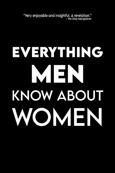 Everything Men Know About Women [Black]